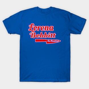 Lorena Bobbitt For President T-Shirt